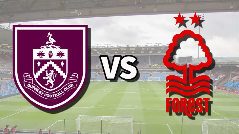 Burnley vs Nottm Forest Live Stream: How to Watch Premier League matches online and on TV, Team News